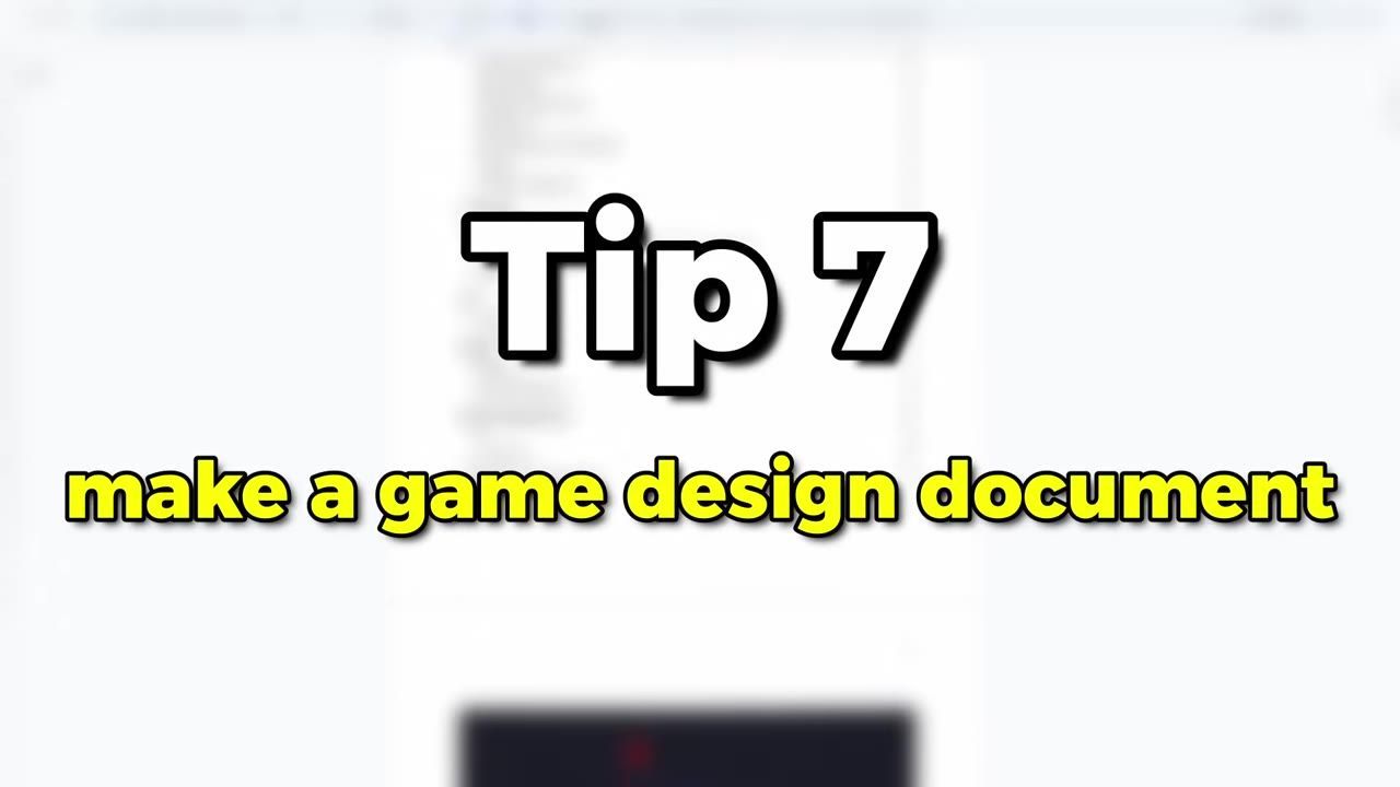A white slide shows the title Tip 7 and the bold yellow text make a game design document.
